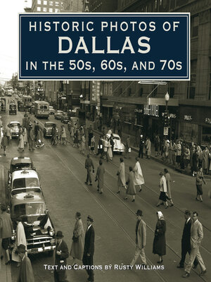 cover image of Historic Photos of Dallas in the 50s, 60s, and 70s